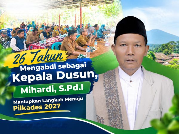 26 Tahun Mengabdi sebagai Kepala Dusun, Mihardi, S.Pd.I Mantapkan Langkah Menuju Pilkades 2027